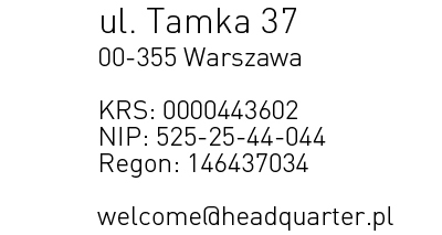 ul. Tamka 37
00-355 Warszawa

welcome [at] headquarter.pl